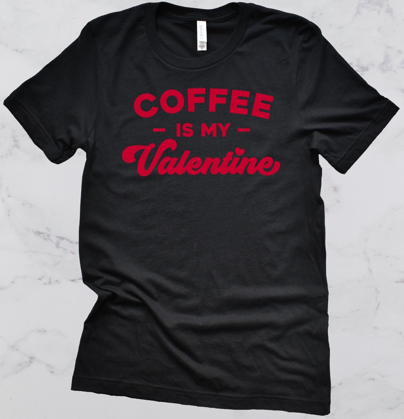 Coffee Is My Valentine Short Sleeve T-Shirt