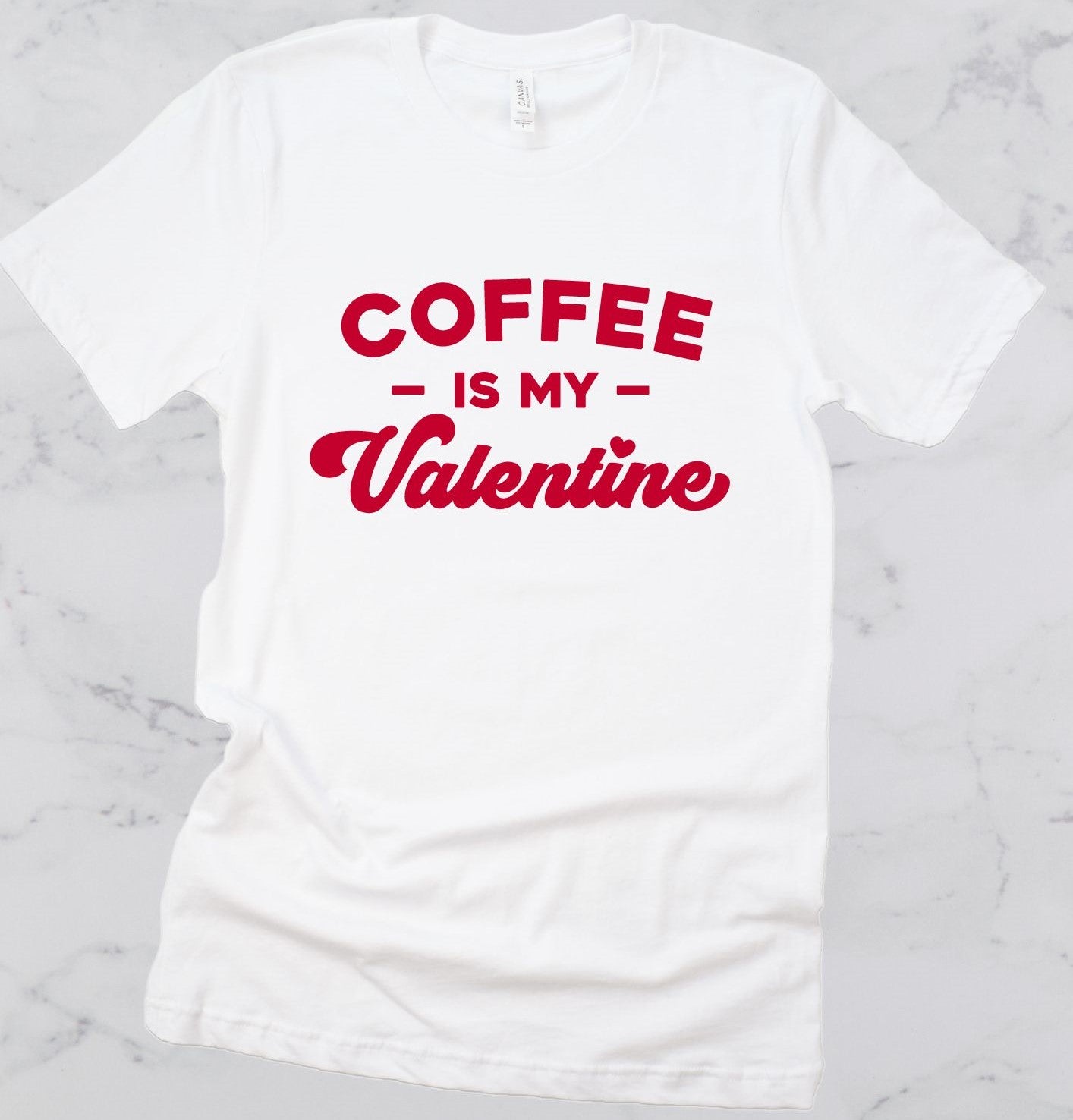 Coffee Is My Valentine Short Sleeve T-Shirt