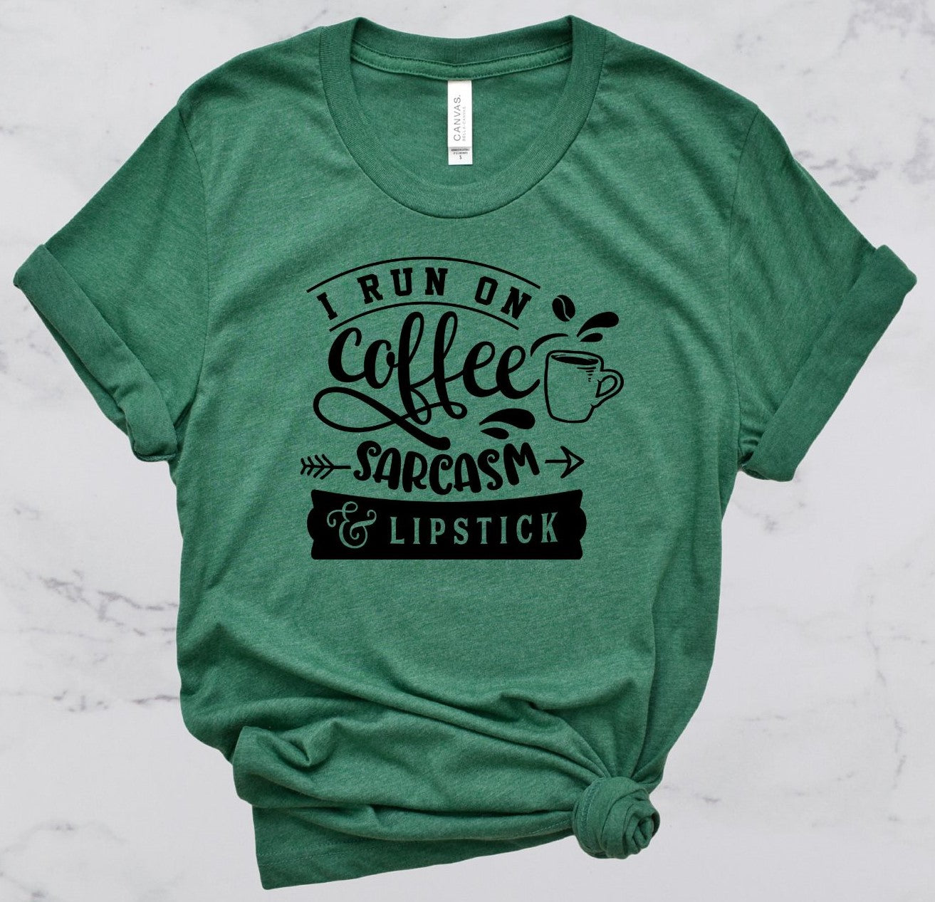 I Run On Coffee, Sarcasm & Lipstick Short Sleeve T-Shirt