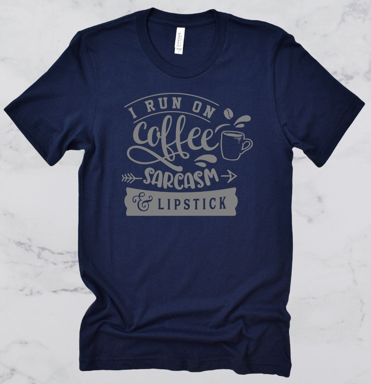 I Run On Coffee, Sarcasm & Lipstick Short Sleeve T-Shirt