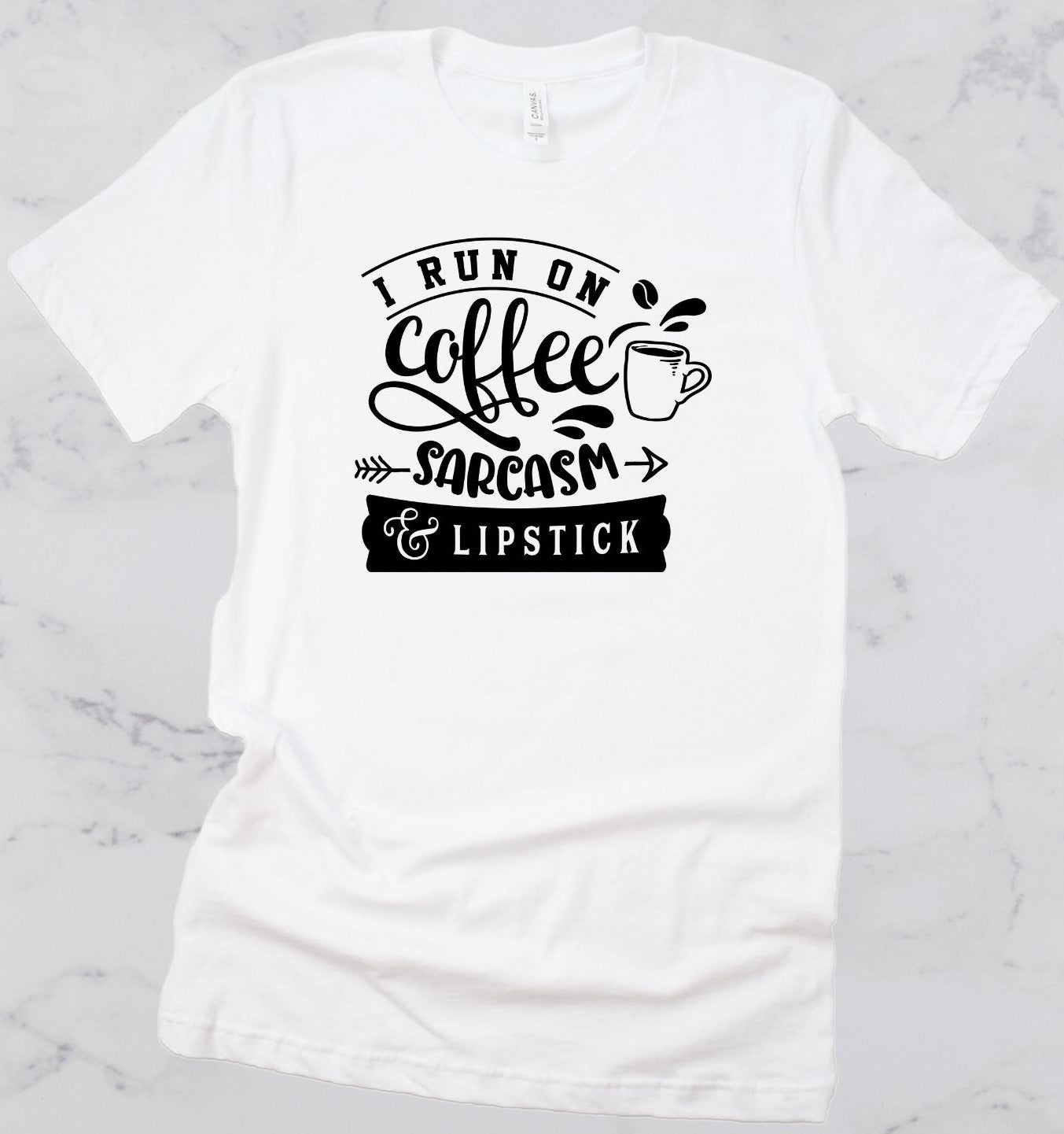 I Run On Coffee, Sarcasm & Lipstick Short Sleeve T-Shirt