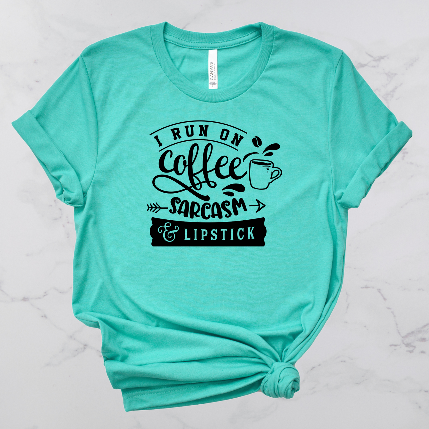 I Run On Coffee, Sarcasm & Lipstick Short Sleeve T-Shirt