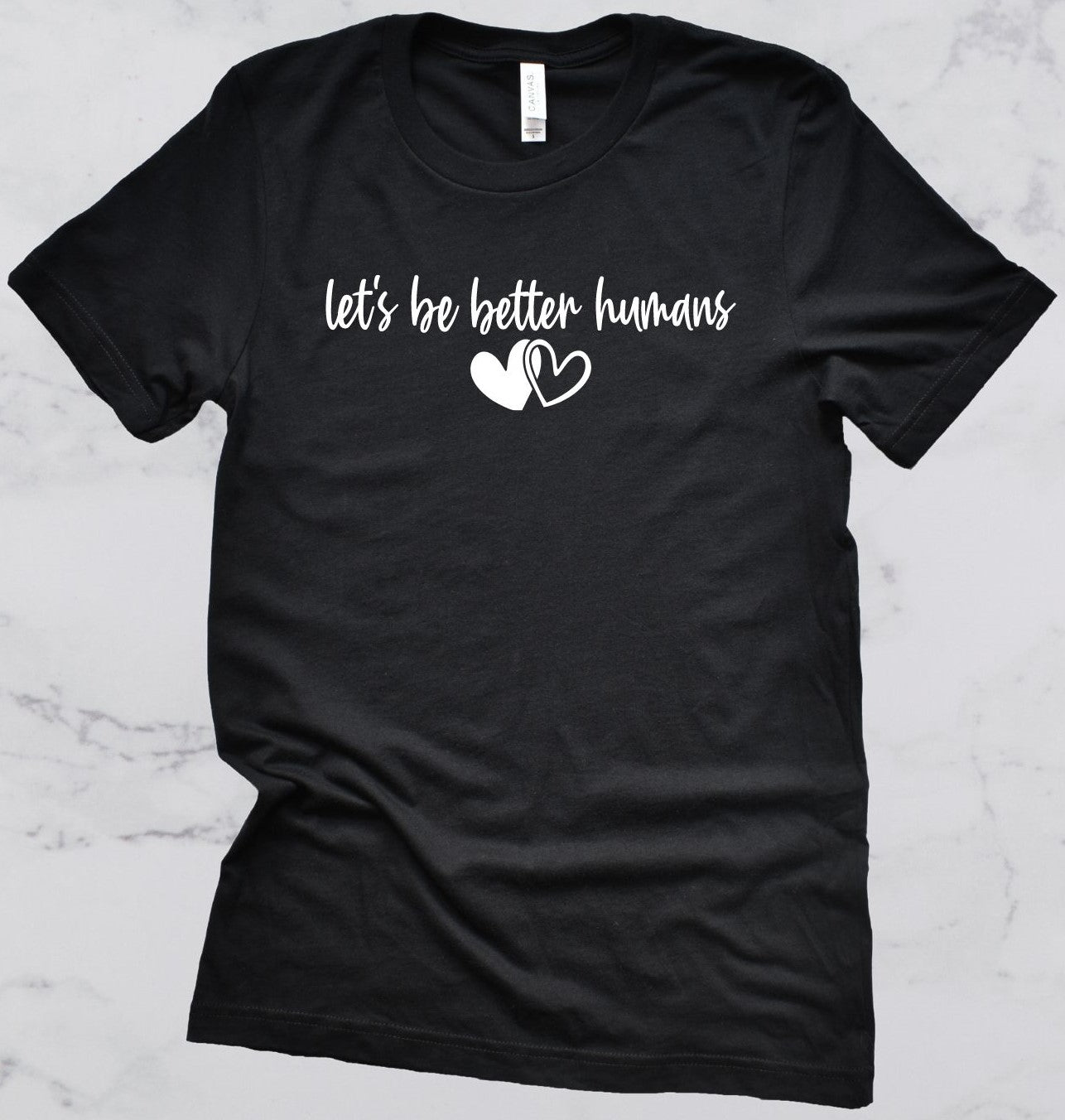 Let's Be Better Humans Short Sleeve T-Shirt