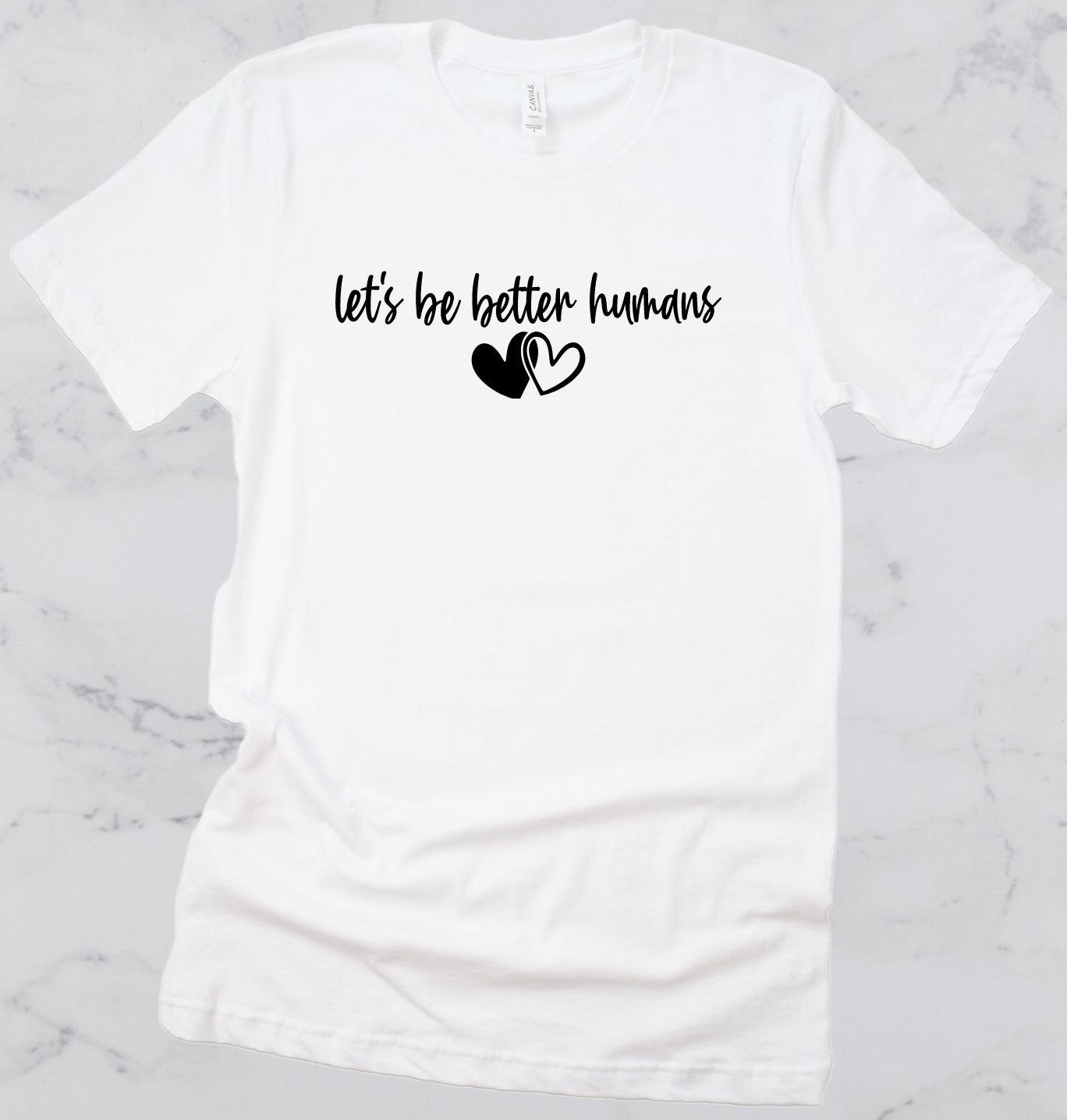 Let's Be Better Humans Short Sleeve T-Shirt