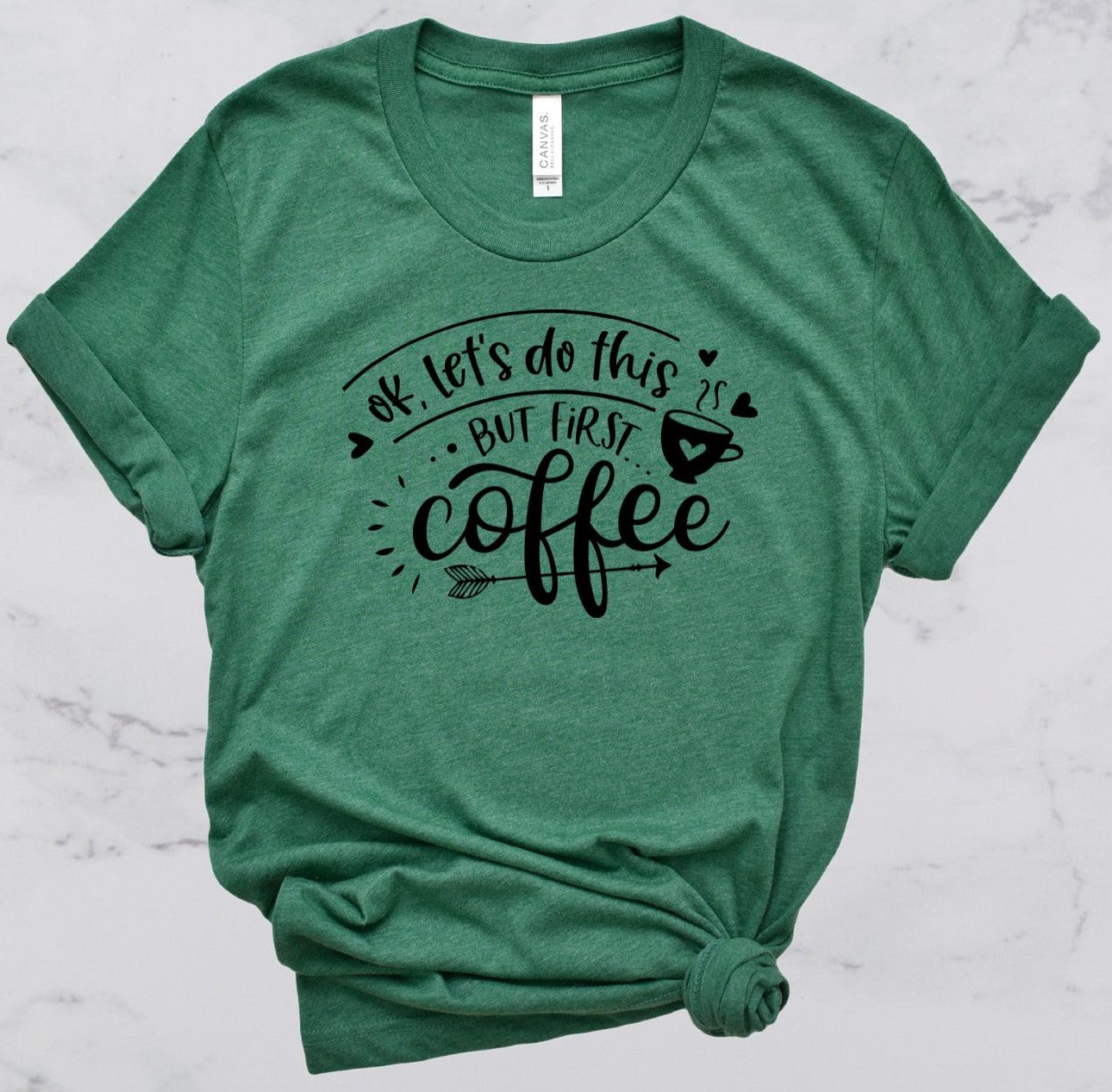 Okay Let's Do This, But First Coffee Short Sleeve T-Shirt