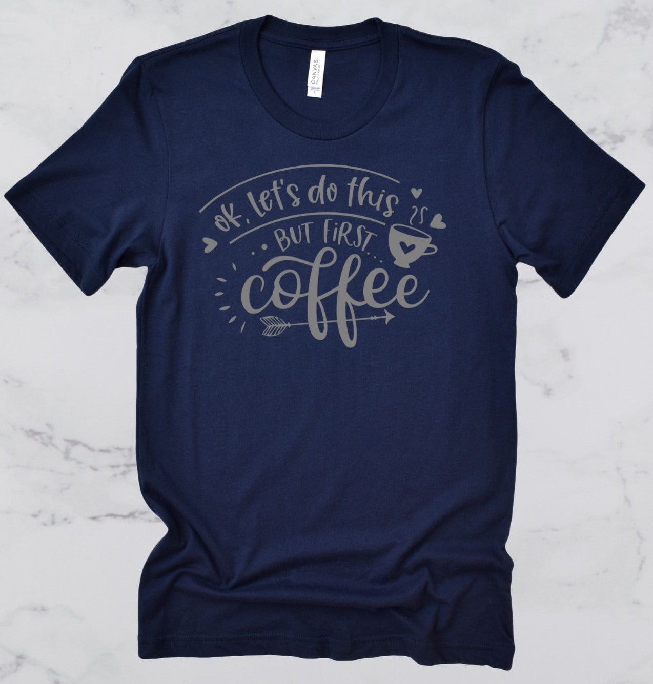 Okay Let's Do This, But First Coffee Short Sleeve T-Shirt