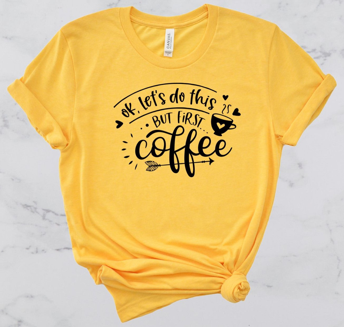 Okay Let's Do This, But First Coffee Short Sleeve T-Shirt